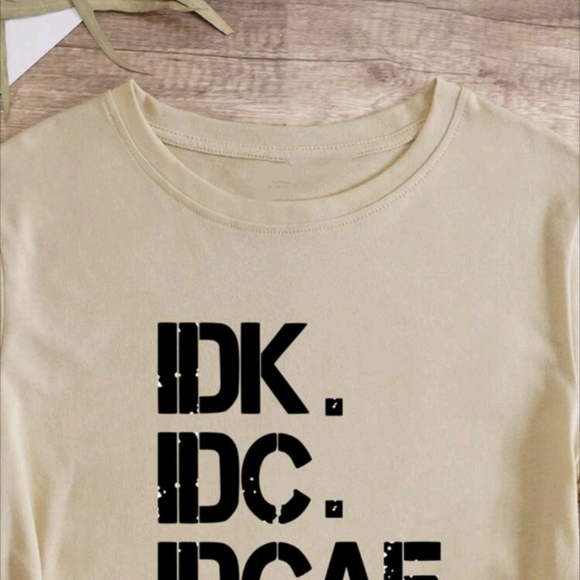 IDK ,IDC, IDGAF Graphic Tee NEW - Picture 5 of 5